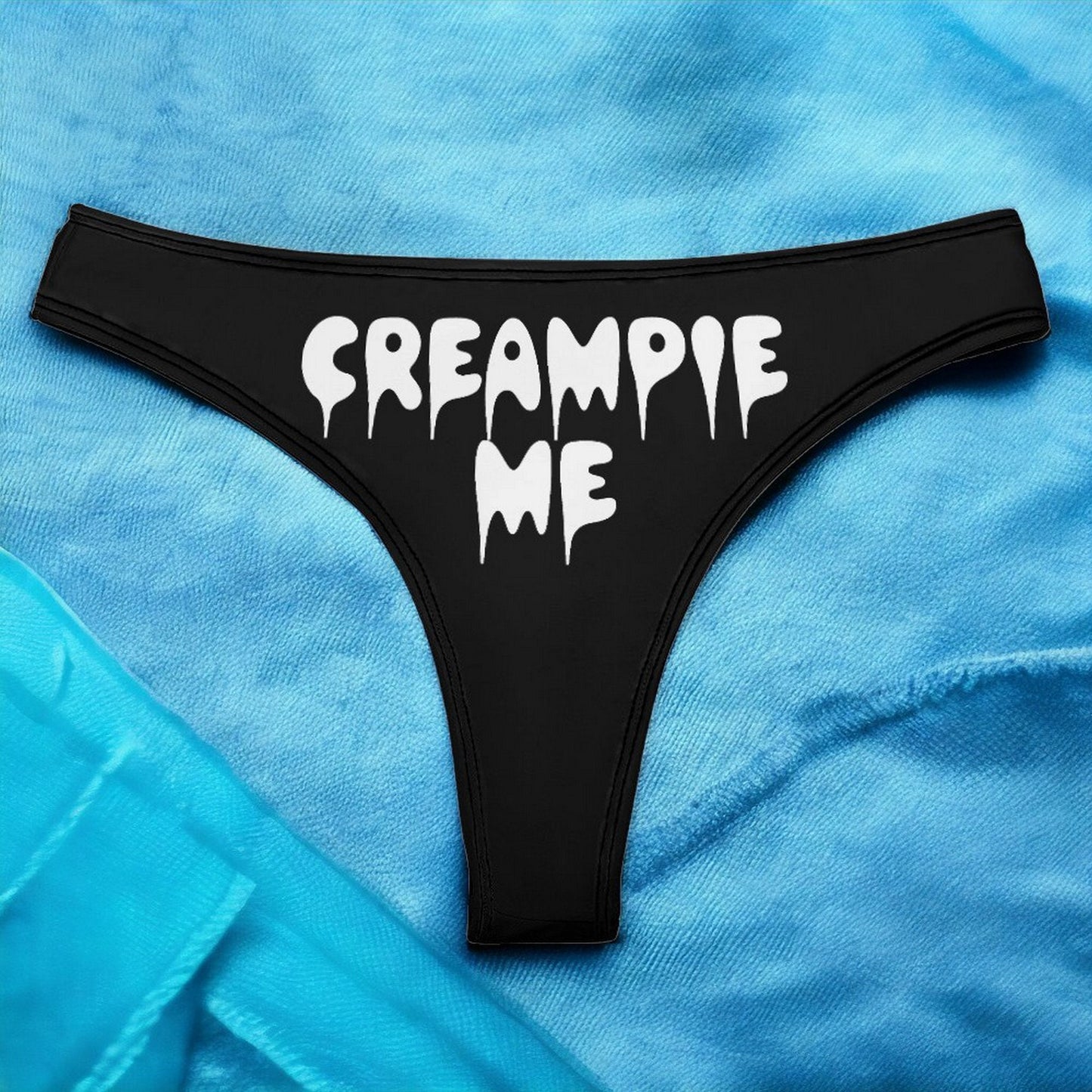 CREAMPIE ME thong, 6 colors, slut clothing, cuckolding, hotwife panties, slut, naughty  panties. cuckold, swinger