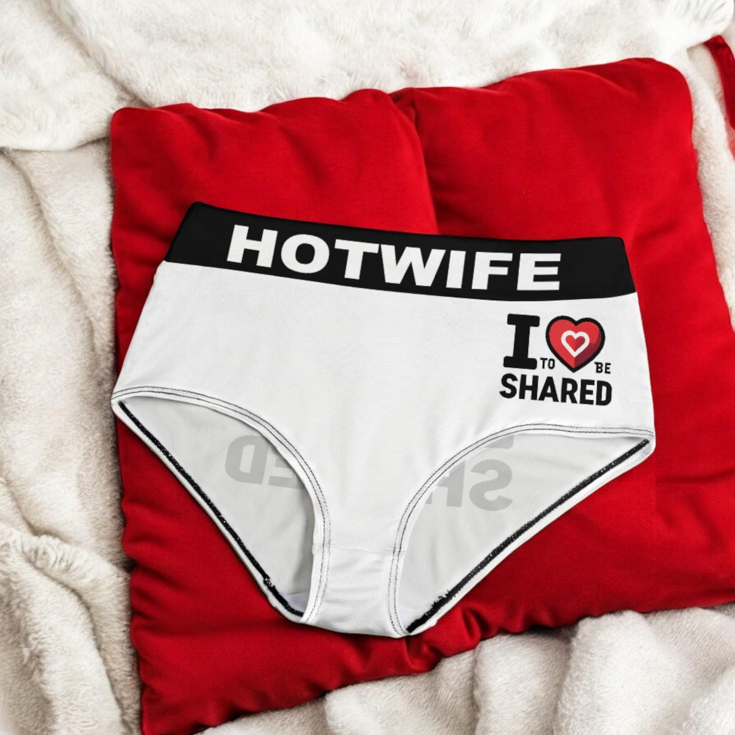 Sexy Hotwife Panties - 'I Love to Be Shared' - For Bold Women Who Crave to Be Shared - Erotic and Provocative Lingerie Gift