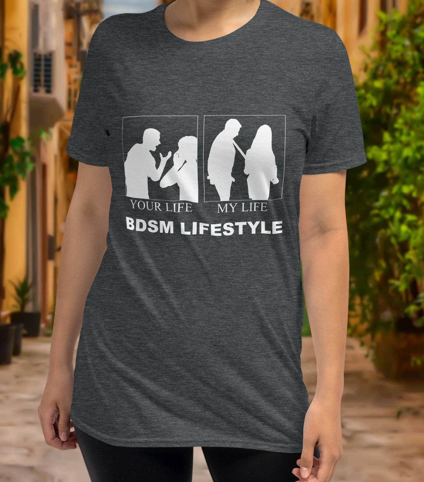 T-shirt BDSM LIFESTYLE, your life,  my life, women t-shirt, hotwife,