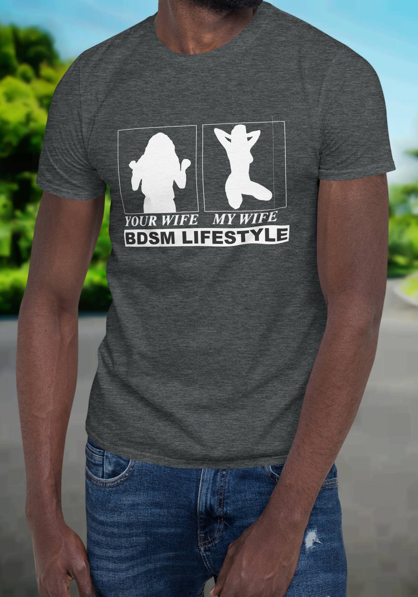 T-shirt YOUR WIFE, my wife, bdsm lifestyle MEN t-shirt,