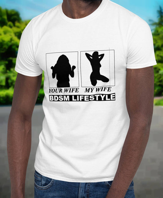 T-shirt YOUR WIFE, my wife, bdsm lifestyle MEN t-shirt,