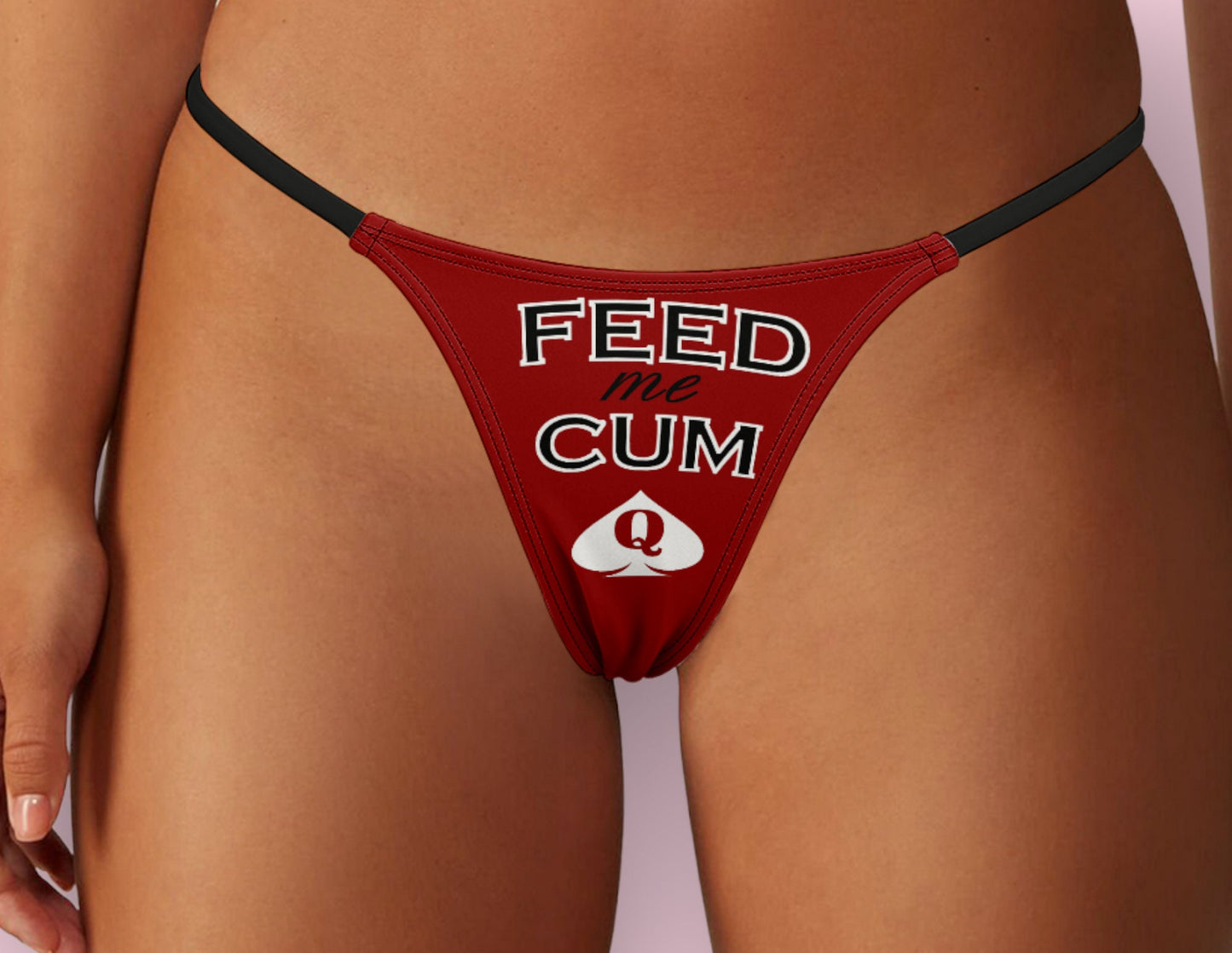 FEED ME CUM qos Thong, 18 colors, slut clothing, cuckolding, hotwife panties, qos thong, queen of spades clothing, panties queen of spades